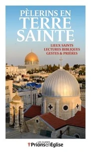 Pèlerins en Terre Sainte