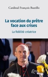 La vocation du prêtre face aux crises