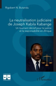 La neutralisation judiciaire de Joseph Kabila Kabange