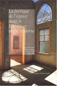 La Poetique De L'Espace Dans La Litterature Arabe Contemporaine
