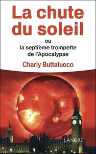 La chute du soleil ou la Septième trompette de l'apocalypse
