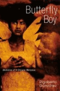 Butterfly Boy: Memories of a Chicano Mariposa.