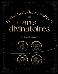 Le Grand livre Marabout des arts divinatoires