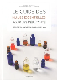 Le guide des huiles essentielles pour les débutants