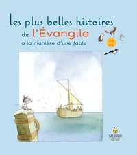 Les plus belles histoires de l'Evangile à la manière d'une fable