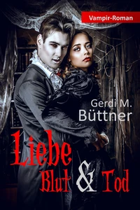 Liebe Blut &amp; Tod