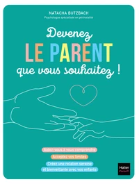 Devenez le parent que vous souhaitez !