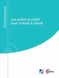 Les aciers à outils pour travail à chaud
