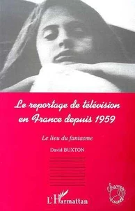 Le reportage de télévision en France depuis 1959