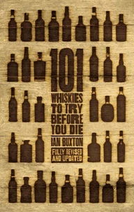 101 Whiskies to Try Before You Die (Revised &amp; Updated)