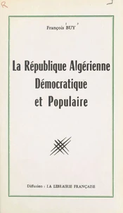 La république algérienne, démocratique et populaire