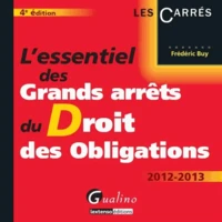 L'essentiel des Grands arrêts du Droit des Obligations