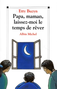 Papa, maman, laissez-moi le temps de rêver
