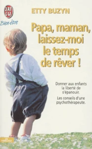Papa, maman, laissez-moi le temps de rêver !