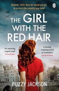 Buzzy Jackson - The Girl with the Red Hair - The powerful novel based on the astonishing true story of one woman’s fight in WWII.