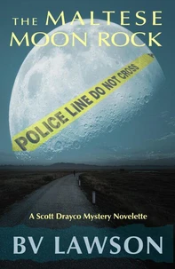 The Maltese Moon Rock: A Scott Drayco Novelette