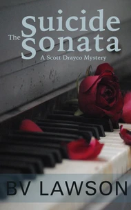 The Suicide Sonata:  A Scott Drayco Mystery