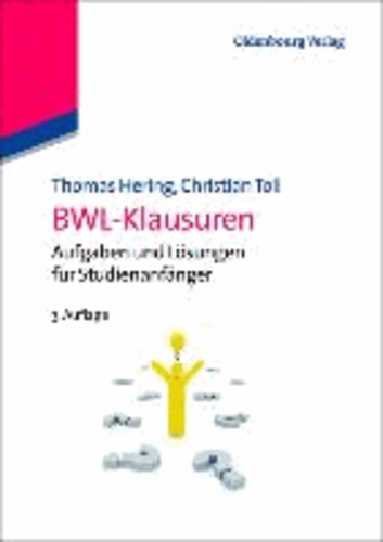 BWL-Klausuren - Aufgaben und Lösungen für Studienanfänger.