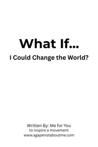 What If... I Could Change the World?