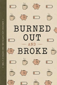 Burned Out and Broke