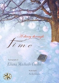  By the Spirit Schellida et  Eliana Machado Coelho - A Diary Through Time.