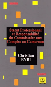 Statut professionnel et responsabilité du commissaire aux comptes au Cameroun