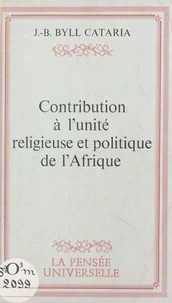 Contribution à l'unité religieuse et politique de l'Afrique