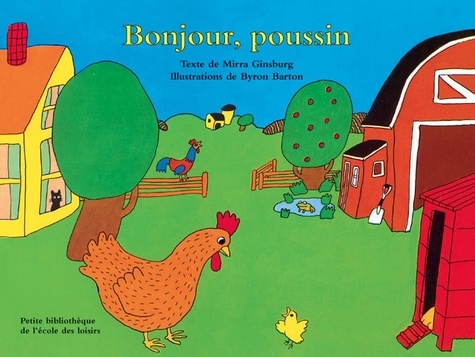 Byron Barton et Mirra Ginsburg - Bonjour, Poussin.
