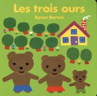Byron Barton - Les trois ours.
