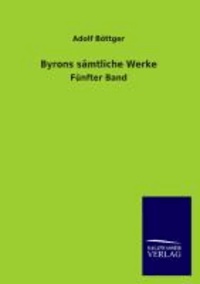 Byrons sämtliche Werke - Fünfter Band.