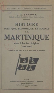 Histoire politique, économique et sociale de la Martinique sous l'Ancien Régime
