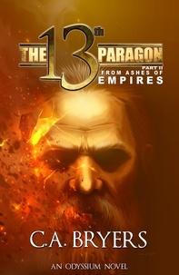  C.A. Bryers - The 13th Paragon Part II: From Ashes of Empires - Odyssium, #2.