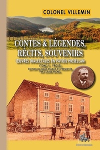 C.-A.-E. Villemin - Contes & légendes, récits, souvenirs - Oeuvres dialectales en patois mosellan Tome 2, Prose.