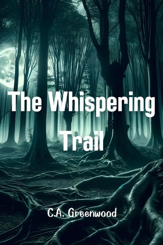  C.A. Greenwood - The Whispering Trail.