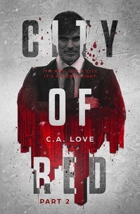  C.A. Love - City of Red: Part 2 - The Machetti Legacy, #2.