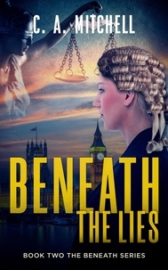 C. A. Mitchell - Beneath the Lies - The Beneath Trilogy, #2.