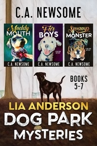  C. A. Newsome - Lia Anderson Dog Park Mysteries: Books 5 - 7 - Lia Anderson Dog Park Mysteries.