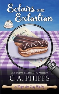  C. A. Phipps - Eclairs and Extortion - Maple Lane Mysteries.
