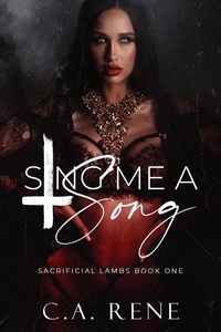  C.A. Rene - Sing Me a Song - Sacrificial Lambs, #1.