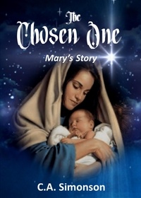  C.A. Simonson - The Chosen One - Mary's Story.
