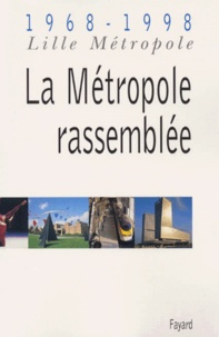  C'artouche - La Metropole Rassemblee. 1968-1998 Lille Metropole.