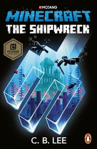 C.B. Lee - Minecraft: The Shipwreck.