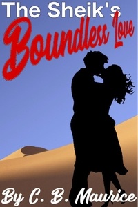  C. B. Maurice - The Sheik's Boundless Love.