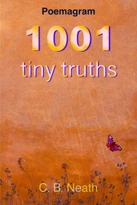  C.B. Neath - 1001 Tiny Truths - Complete Edition.