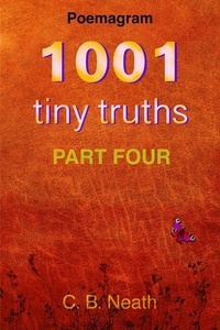  C.B. Neath - 1001 Tiny Truths - 1001 Tiny Truths - Series 1 - 6, #4.