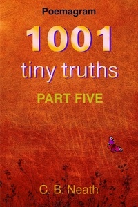  C.B. Neath - 1001 Tiny Truths - 1001 Tiny Truths - Series 1 - 6, #5.