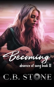 C.B. Stone - Becoming - Absence of Song, #2.