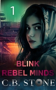  C.B. Stone - Blink 1 - Rebel Minds, #1.