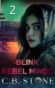  C.B. Stone - Blink 2 - Rebel Minds, #2.