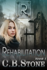  C.B. Stone - Rehabilitation - Unbelief Series, #1.